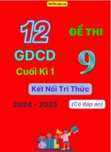 12 Đề thi GDCD 9 cuối Kì 1 Kết Nối Tri Thức 2024-2025 (Có đáp án)